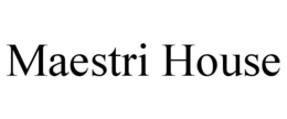 MAESTRI HOUSE trademark