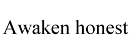 AWAKEN HONEST trademark