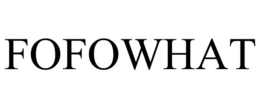 FOFOWHAT trademark