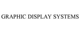GRAPHIC DISPLAY SYSTEMS trademark