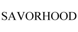 SAVORHOOD trademark