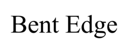 BENT EDGE trademark