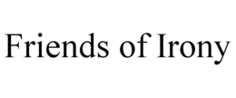 FRIENDS OF IRONY trademark