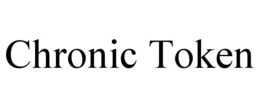 CHRONIC TOKEN trademark