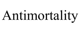 ANTIMORTALITY trademark