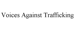 VOICES AGAINST TRAFFICKING trademark