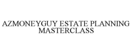 AZMONEYGUY ESTATE PLANNING MASTERCLASS trademark