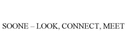 SOONE - LOOK, CONNECT, MEET trademark