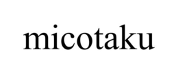 MICOTAKU trademark