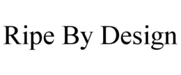 RIPE BY DESIGN trademark
