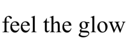 FEEL THE GLOW trademark