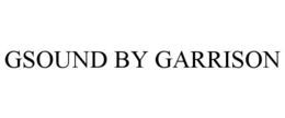 GSOUND BY GARRISON trademark