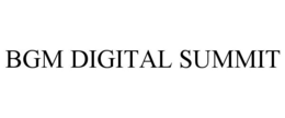 BGM DIGITAL SUMMIT trademark