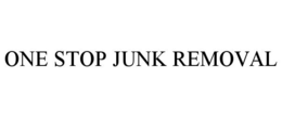 ONE STOP JUNK REMOVAL trademark