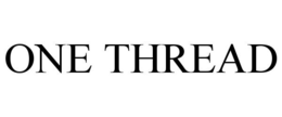 ONE THREAD trademark