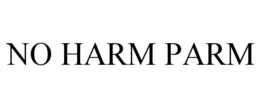 NO HARM PARM trademark