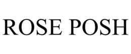 ROSE POSH trademark