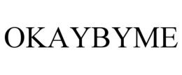 OKAYBYME trademark