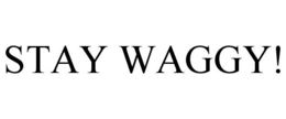 STAY WAGGY! trademark