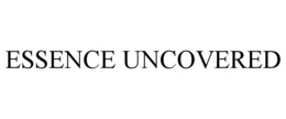 ESSENCE UNCOVERED trademark