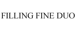 FILLING FINE DUO trademark