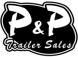 P&P TRAILER SALES trademark