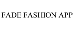FADE FASHION APP trademark
