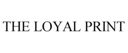 THE LOYAL PRINT trademark