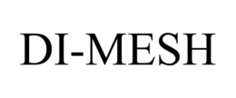 DI-MESH trademark