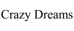 CRAZY DREAMS trademark