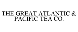THE GREAT ATLANTIC & PACIFIC TEA CO. trademark