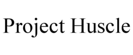 PROJECT HUSCLE trademark