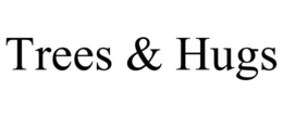 TREES & HUGS trademark