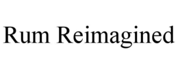 RUM REIMAGINED trademark