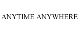 ANYTIME ANYWHERE trademark