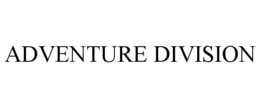 ADVENTURE DIVISION trademark