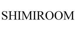 SHIMIROOM trademark
