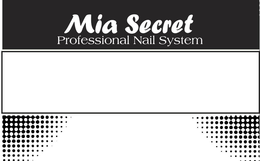 MIA SECRET PROFESSIONAL NAIL SYSTEM trademark