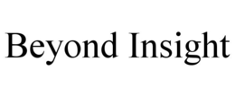 BEYOND INSIGHT trademark