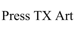 PRESS TX ART trademark