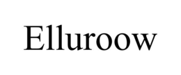 ELLUROOW trademark