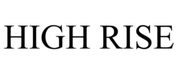 HIGH RISE trademark