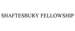 SHAFTESBURY FELLOWSHIP trademark