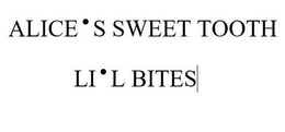 ALICE'S SWEET TOOTH LI'L BITES trademark