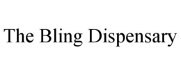 THE BLING DISPENSARY trademark