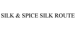 SILK & SPICE SILK ROUTE trademark