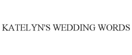 KATELYN'S WEDDING WORDS trademark