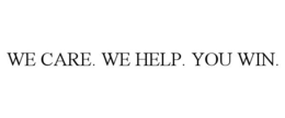 WE CARE. WE HELP. YOU WIN. trademark