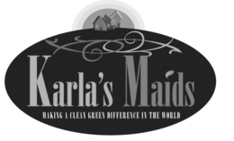KARLA'S MAIDS MAKING A CLEAN GREEN DIFFERENCE IN THE WORLD trademark