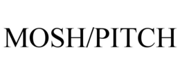 MOSH/PITCH trademark